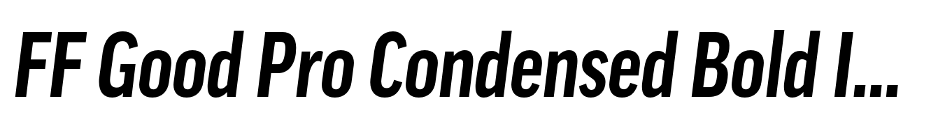 FF Good Pro Condensed Bold Italic
